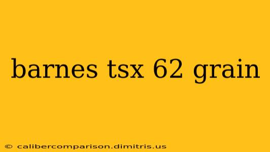 barnes tsx 62 grain