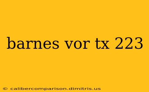 barnes vor tx 223