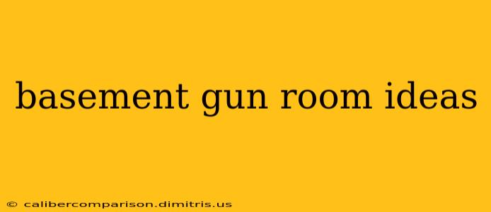 basement gun room ideas