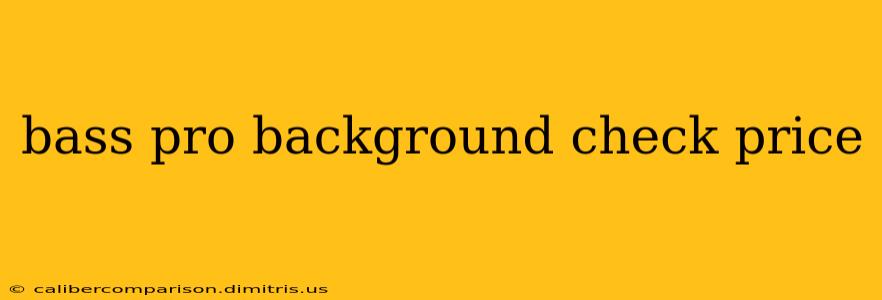 bass pro background check price