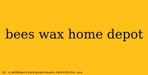 bees wax home depot