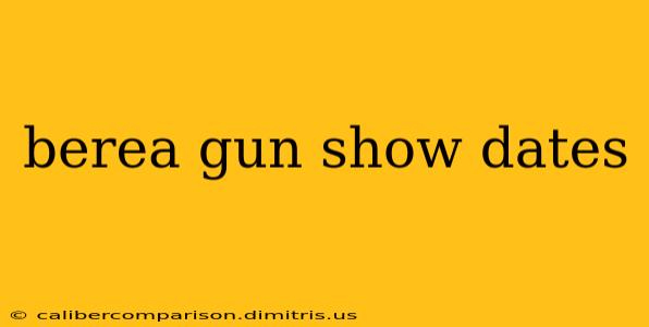 berea gun show dates