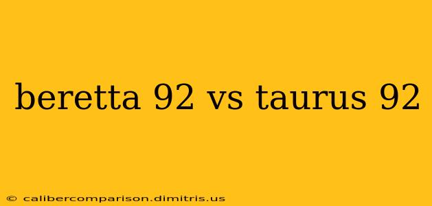 beretta 92 vs taurus 92