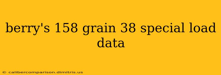 berry's 158 grain 38 special load data