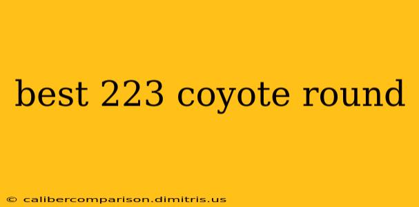 best 223 coyote round