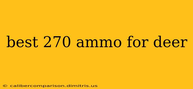 best 270 ammo for deer