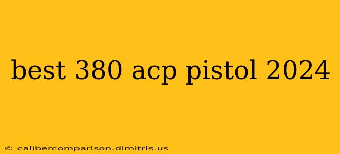 best 380 acp pistol 2024