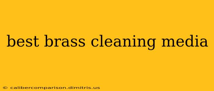 best brass cleaning media