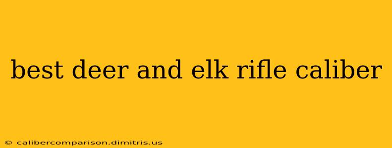 best deer and elk rifle caliber