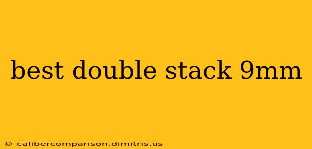 best double stack 9mm