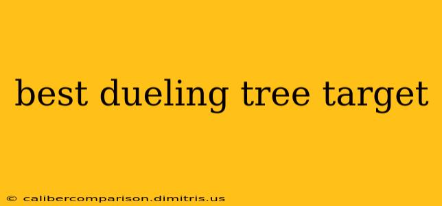 best dueling tree target