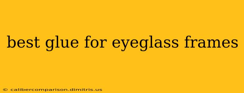 best glue for eyeglass frames