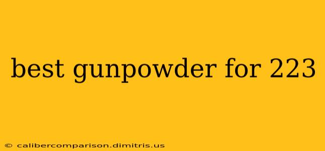 best gunpowder for 223