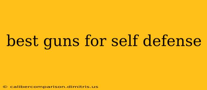 best guns for self defense