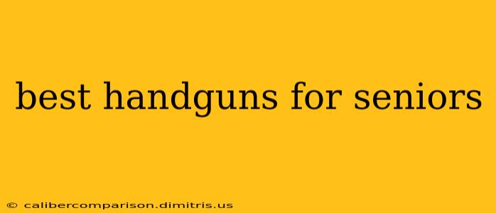 best handguns for seniors