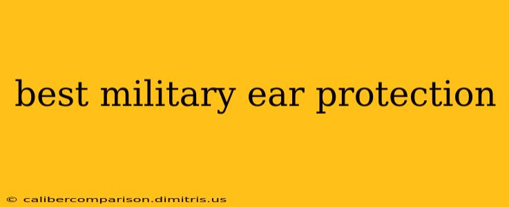 best military ear protection