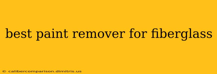 best paint remover for fiberglass