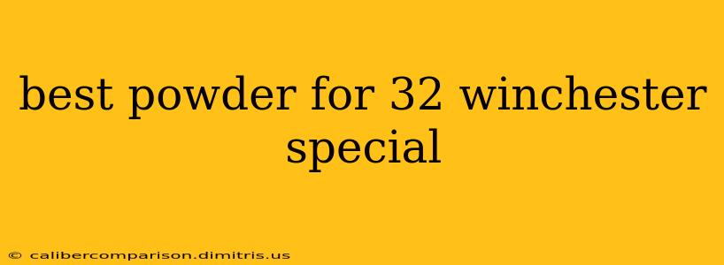 best powder for 32 winchester special