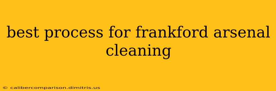 best process for frankford arsenal cleaning