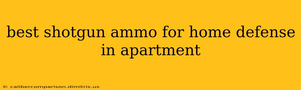 best shotgun ammo for home defense in apartment