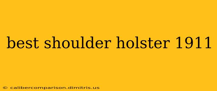 best shoulder holster 1911