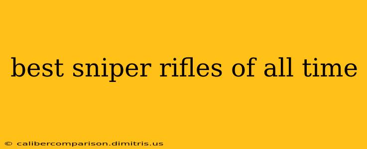 best sniper rifles of all time