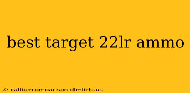 best target 22lr ammo