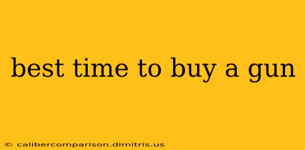 best time to buy a gun