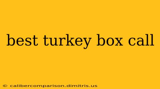 best turkey box call