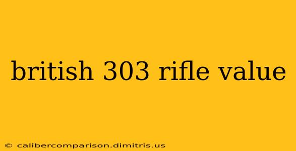 british 303 rifle value