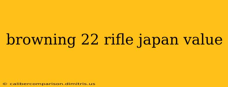 browning 22 rifle japan value