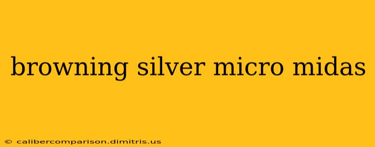 browning silver micro midas