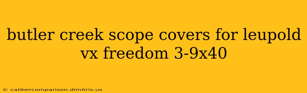 butler creek scope covers for leupold vx freedom 3-9x40