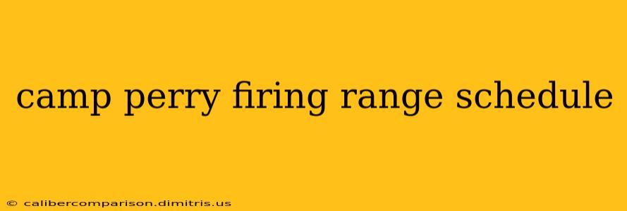 camp perry firing range schedule