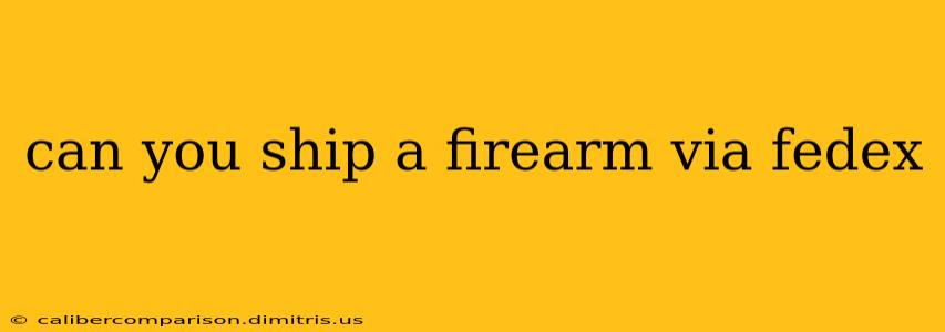 can you ship a firearm via fedex