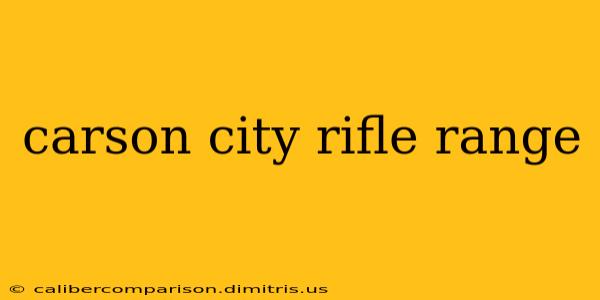 carson city rifle range