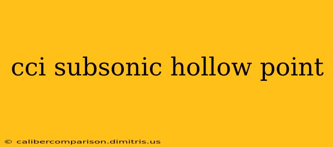 cci subsonic hollow point