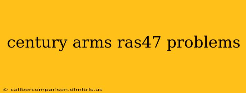 century arms ras47 problems