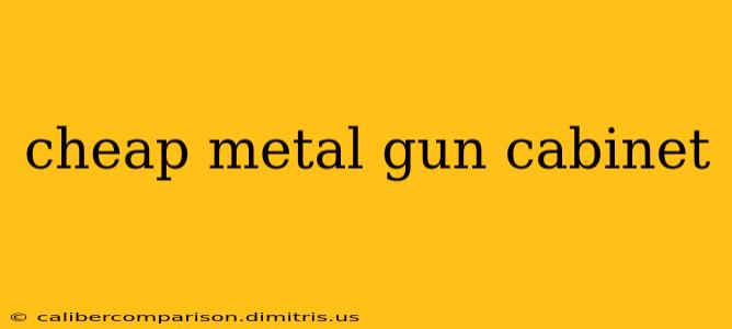 cheap metal gun cabinet