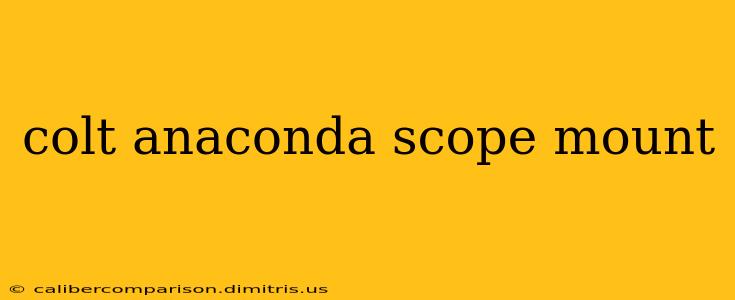 colt anaconda scope mount