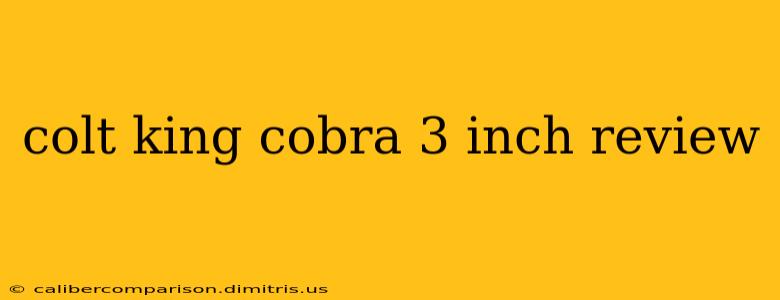 colt king cobra 3 inch review