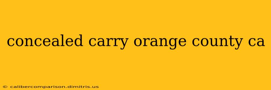 concealed carry orange county ca