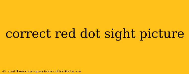 correct red dot sight picture