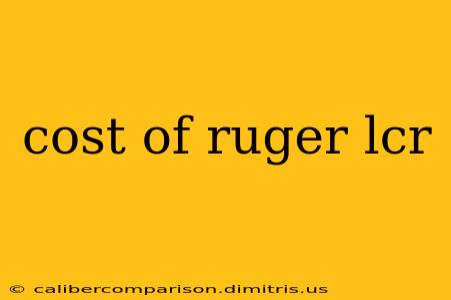 cost of ruger lcr