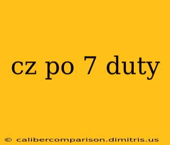 cz po 7 duty