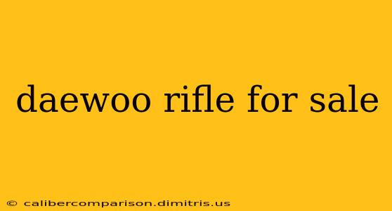 daewoo rifle for sale