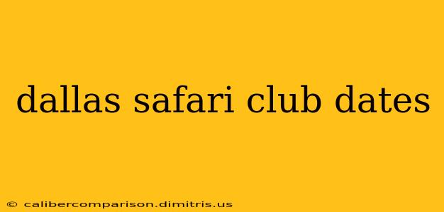 dallas safari club dates