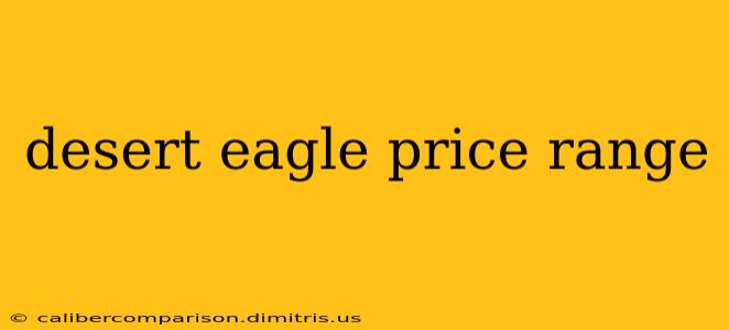 desert eagle price range