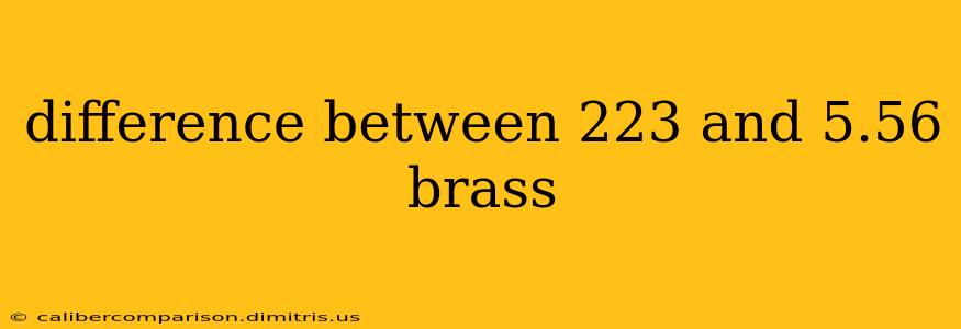 difference between 223 and 5.56 brass