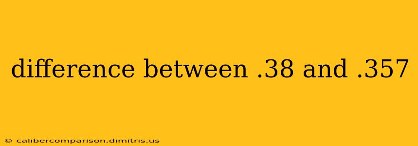 difference between .38 and .357